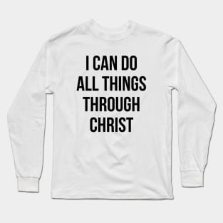 I can do all things through christ Long Sleeve T-Shirt